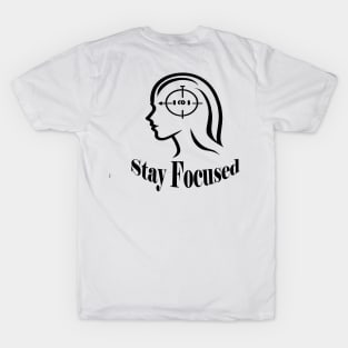 Stay Focused T-Shirt